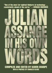 Julian Assange in His Own Words